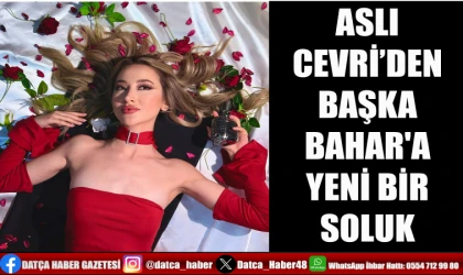 ASLI CEVRİ’DEN BAŞKA BAHAR'A YENİ BİR SOLUK