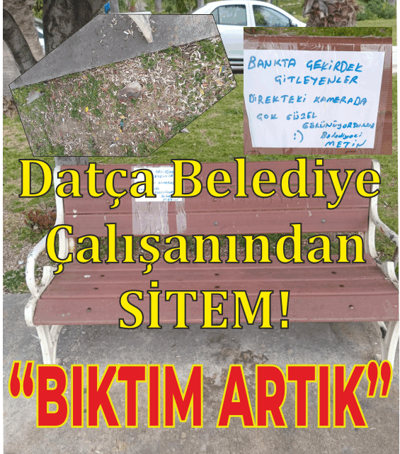 DATÇA’DA TEMİZLİK GÖREVLİSİNDEN YÜREKLERE DOKUNAN BİR MESAJ “BIKTIM ARTIK” !