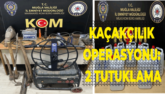 İL EMNİYET MÜDÜRLÜĞÜ'NDEN KAÇAKÇILIK OPERASYONU: 2 TUTUKLAMA