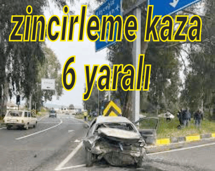 ÜNLÜ KAVŞAKTA ZİNCİRLEME KAZA: 6 YARALI