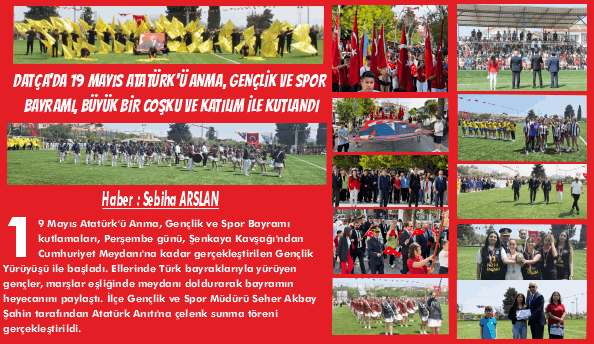DATÇA’DA 19 MAYIS ATATÜRK’Ü ANMA, GENÇLİK VE SPOR BAYRAMI, BÜYÜK BİR COŞKU VE KATILIM İLE KUTLANDI.