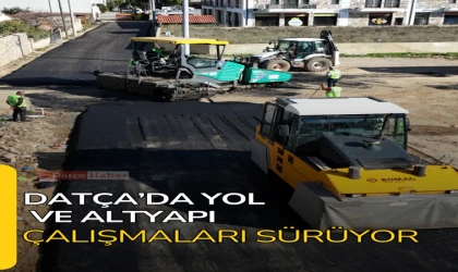 Datça’da Yol ve Altyapı Çalışmaları Sürüyor