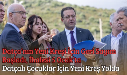 Datça’nın Yeni Kreşi İçin Geri Sayım Başladı, İhalesi 5 Ocak’ta