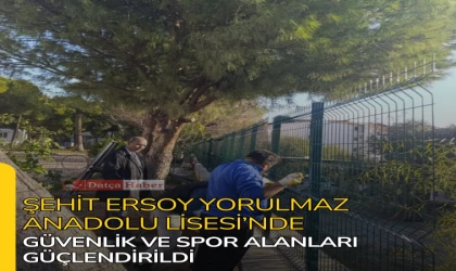 Şehit Ersoy Yorulmaz Anadolu Lisesi’nde Güvenlik ve Spor Alanları Güçlendirildi