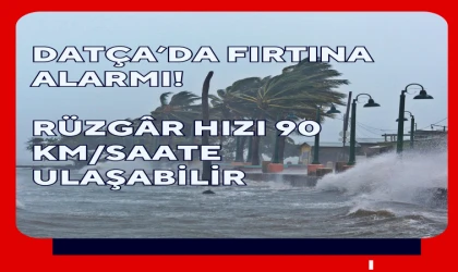 DATÇA’DA FIRTINA ALARMI! RÜZGÂR HIZI 90 KM/SAATE ULAŞABİLİR