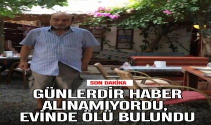 Günlerdir Haber Alınamıyordu, Evinde Ölü Bulundu