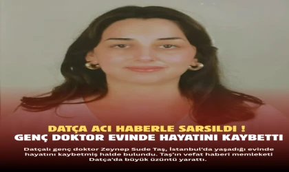 Datça Acı Haberle Sarsıldı ! Genç Doktor Evinde Hayatını Kaybetti