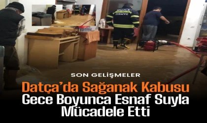 Datça’da Sağanak Kabusu Gece Boyunca Esnaf Suyla Mücadele Etti