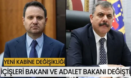 İÇİŞLERİ BAKANI VE ADALET BAKANI DEĞİŞTİ
