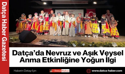 Datça’da Nevruz ve Aşık Veysel Anma Etkinliğine Yoğun İlgi