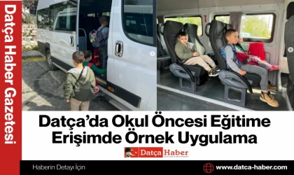 Datça’da Okul Öncesi Eğitime Erişimde Örnek Uygulama