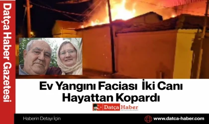 Ev Yangını Faciası İki Canı Hayattan Kopardı