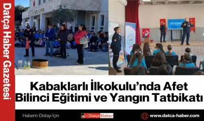 Kabaklarlı İlkokulu’nda Afet Bilinci Eğitimi ve Yangın Tatbikatı