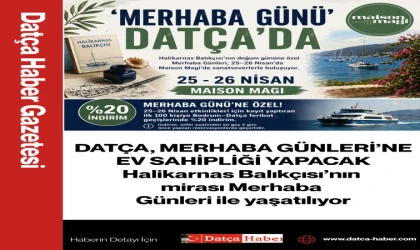 DATÇA, MERHABA GÜNLERİ’NE EV SAHİPLİĞİ YAPACAK