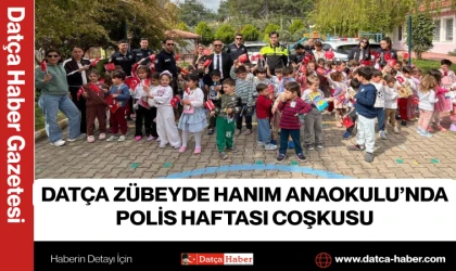 DATÇA ZÜBEYDE HANIM ANAOKULU’NDA POLİS HAFTASI COŞKUSU
