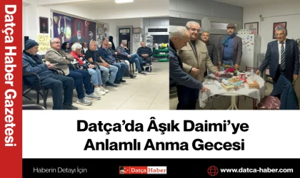 Datça’da Âşık Daimi’ye Anlamlı Anma Gecesi