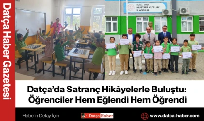 Datça’da Satranç Hikâyelerle Buluştu: Öğrenciler Hem Eğlendi Hem Öğrendi