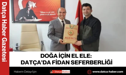 DOĞA İÇİN EL ELE: DATÇA’DA FİDAN SEFERBERLİĞİ