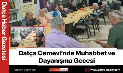 Datça Cemevi’nde Muhabbet ve Dayanışma Gecesi