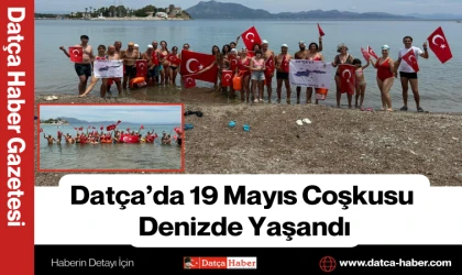 Datça’da 19 Mayıs Coşkusu Denizde Yaşandı