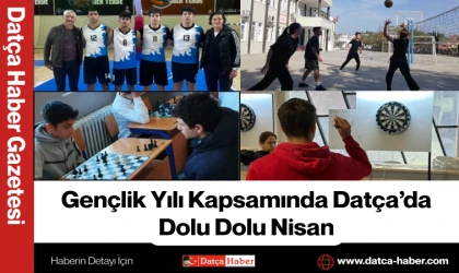 Gençlik Yılı Kapsamında Datça’da Dolu Dolu Nisan