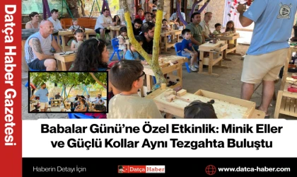 Babalar Günü’ne Özel Etkinlik: Minik Eller ve Güçlü Kollar Aynı Tezgahta Buluştu
