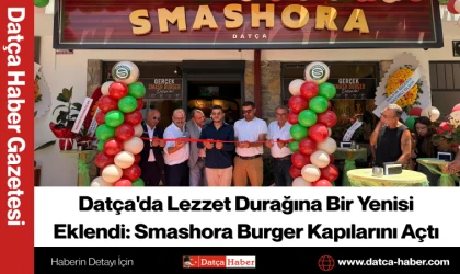 Datça'da Lezzet Durağına Bir Yenisi Eklendi: Smashora Burger Kapılarını Açtı