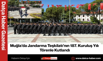 Muğla’da Jandarma Teşkilatı’nın 187. Kuruluş Yılı Törenle Kutlandı