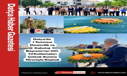 Datça’da 1 Temmuz Denizcilik ve Kabotaj Bayramı’nın 100. Yıl Kutlamaları Çelenk Sunma Töreniyle Başladı