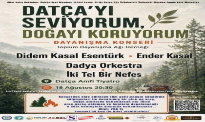 DATÇA'DA DOĞA İÇİN DAYANIŞMA KONSERİ DÜZENLENECEK
