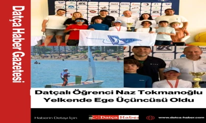 Datçalı Öğrenci Naz Tokmanoğlu Yelkende Ege Üçüncüsü Oldu