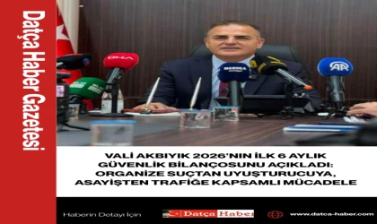 VALİ AKBIYIK 2026'NIN İLK 6 AYLIK GÜVENLİK BİLANÇOSUNU AÇIKLADI: ORGANİZE SUÇTAN UYUŞTURUCUYA, ASAYİŞTEN TRAFİĞE KAPSAMLI MÜCADELE