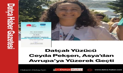 Datçalı Yüzücü Ceyda Pekşen, Asya’dan Avrupa’ya Yüzerek Geçti