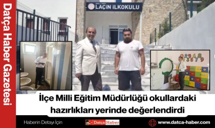 İlçe Milli Eğitim Müdürlüğü okullardaki hazırlıkları yerinde değerlendirdi