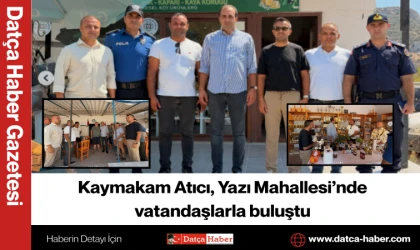 Kaymakam Atıcı, Yazı Mahallesi’nde vatandaşlarla buluştu
