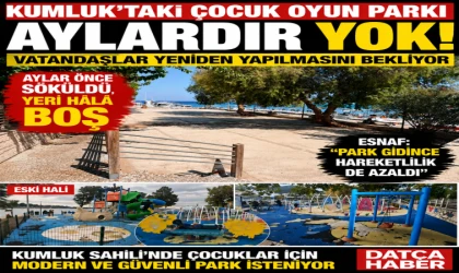 KUMLUK'TAKİ ÇOCUK OYUN PARKI AYLARDIR YOK! VATANDAŞLAR YENİDEN YAPILMASINI BEKLİYOR