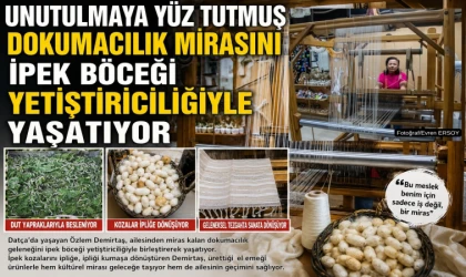 UNUTULMAYA YÜZ TUTMUŞ DOKUMACILIK MİRASINI İPEK BÖCEĞİ YETİŞTİRİCİLİĞİYLE YAŞATIYOR