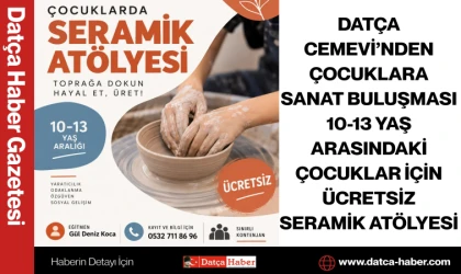 DATÇA CEMEVİ’NDEN ÇOCUKLARA SANAT BULUŞMASI