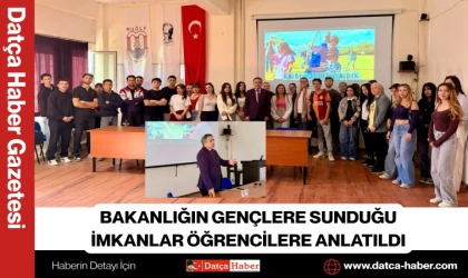 BAKANLIĞIN GENÇLERE SUNDUĞU İMKANLAR ÖĞRENCİLERE ANLATILDI