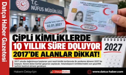 ÇİPLİ KİMLİKLERDE 10 YILLIK SÜRE DOLUYOR