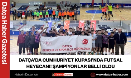 DATÇA’DA CUMHURİYET KUPASI’NDA FUTSAL HEYECANI! ŞAMPİYONLAR BELLİ OLDU