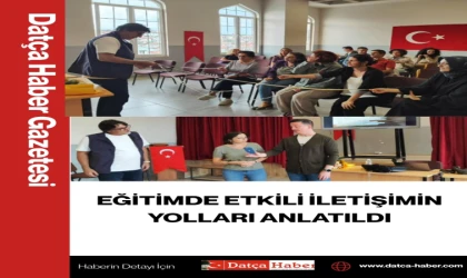 EĞİTİMDE ETKİLİ İLETİŞİMİN YOLLARI ANLATILDI