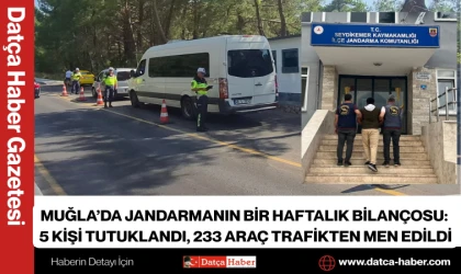 MUĞLA’DA JANDARMANIN BİR HAFTALIK BİLANÇOSU: