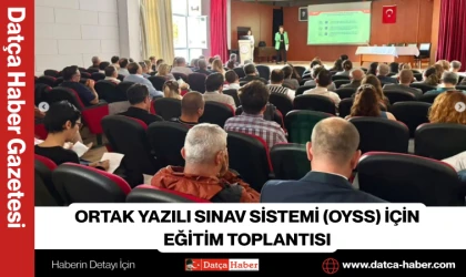 ORTAK YAZILI SINAV SİSTEMİ (OYSS) İÇİN EĞİTİM TOPLANTISI