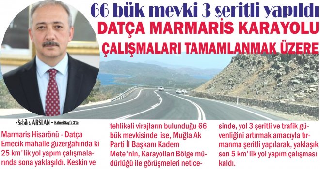 DATÇA MAR­MARİS KA­RA­YO­LU ÇA­LIŞ­MA­LA­RI TA­MAM­LAN­MAK ÜZERE