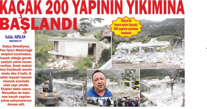 KAÇAK 200 YA­PI­NIN YI­KI­MI­NA BAŞ­LAN­DI