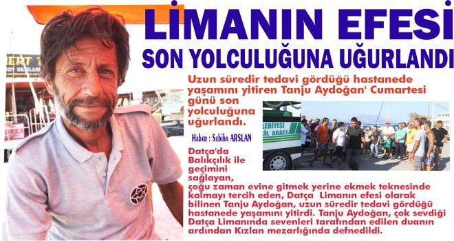 LİMANIN EFESİ SON YOLCULUĞUNA UĞURLANDI