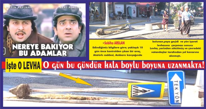 O gün bu gündür hala boylu boyuna uzanmakta!